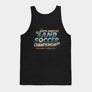 The North American Sand Soccer Championship - This Tournament is No Beach Picnic Tank Top